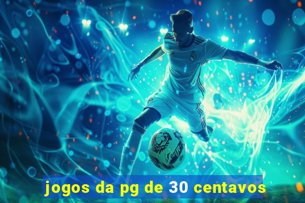 jogos da pg de 30 centavos